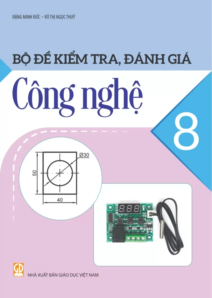 BỘ ĐỀ KIỂM TRA, ĐÁNH GIÁ CÔNG NGHỆ LỚP 8 (Theo chương trình GDPT 2018)